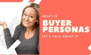 Buyer Personas, The Secret of a Successful Business – Make Money Online